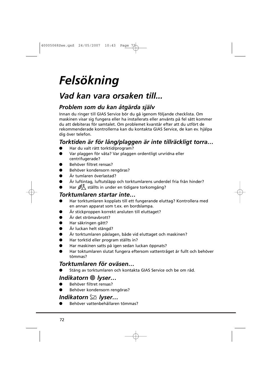 Felsökning, Vad kan vara orsaken till, Problem som du kan åtgärda själv | Torktumlaren startar inte, Torktumlaren för oväsen, Indikatorn lyser | Candy GO DC 78-86S User Manual | Page 72 / 92