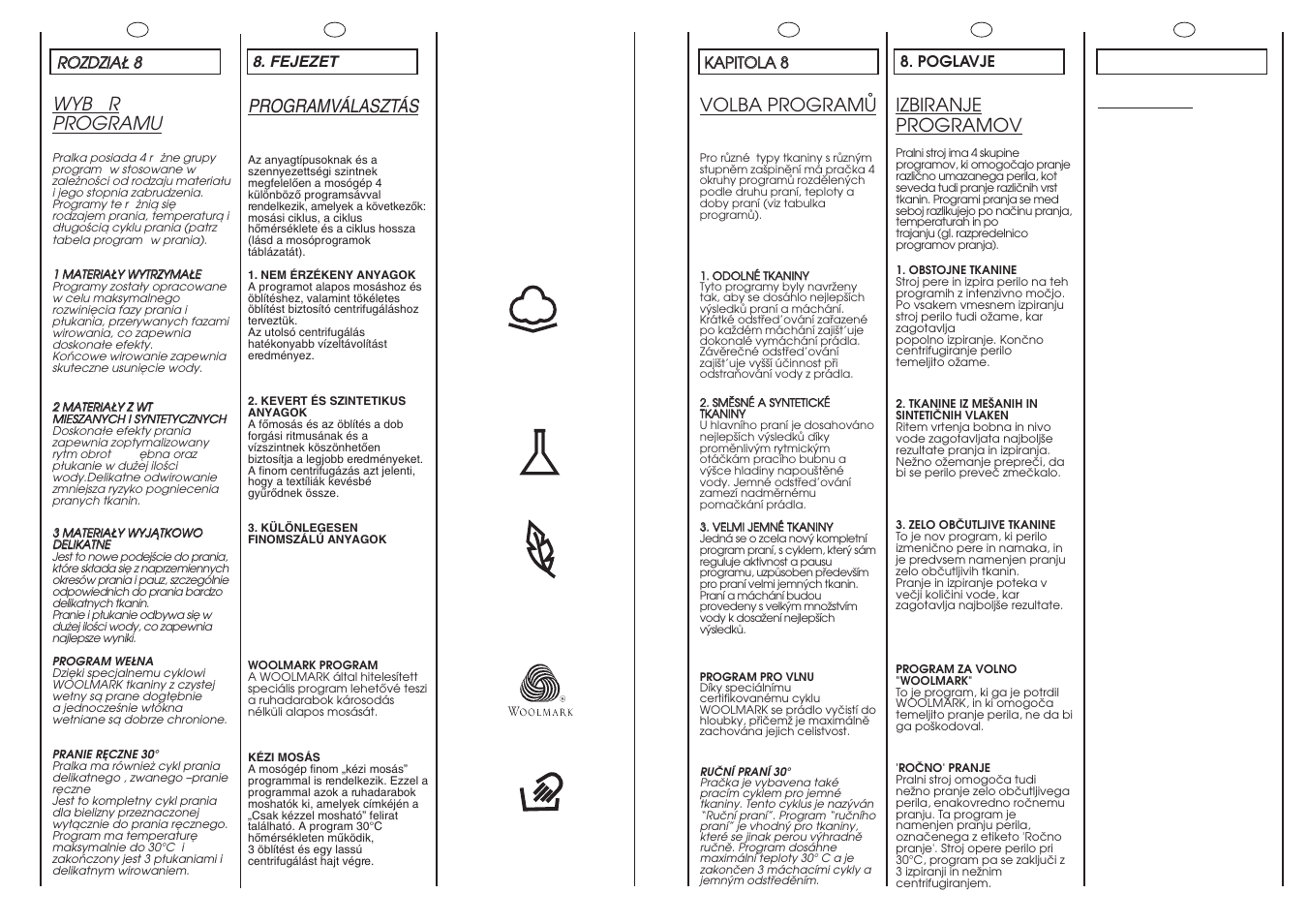 Wyb ó r programu, Volba programå, Selection | Izbiranje programov, Programválasztás | Candy GO4 126DF__1-16S User Manual | Page 25 / 41