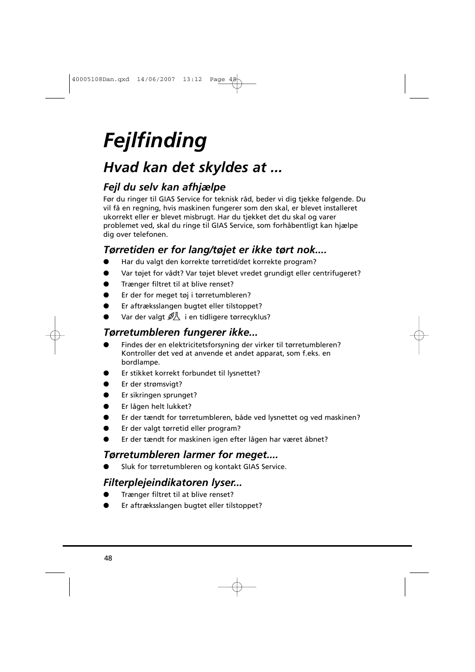 Fejlfinding, Hvad kan det skyldes at, Fejl du selv kan afhjælpe | Tørretiden er for lang/tøjet er ikke tørt nok, Tørretumbleren fungerer ikke, Tørretumbleren larmer for meget, Filterplejeindikatoren lyser | Candy GO DV38-14S User Manual | Page 48 / 98