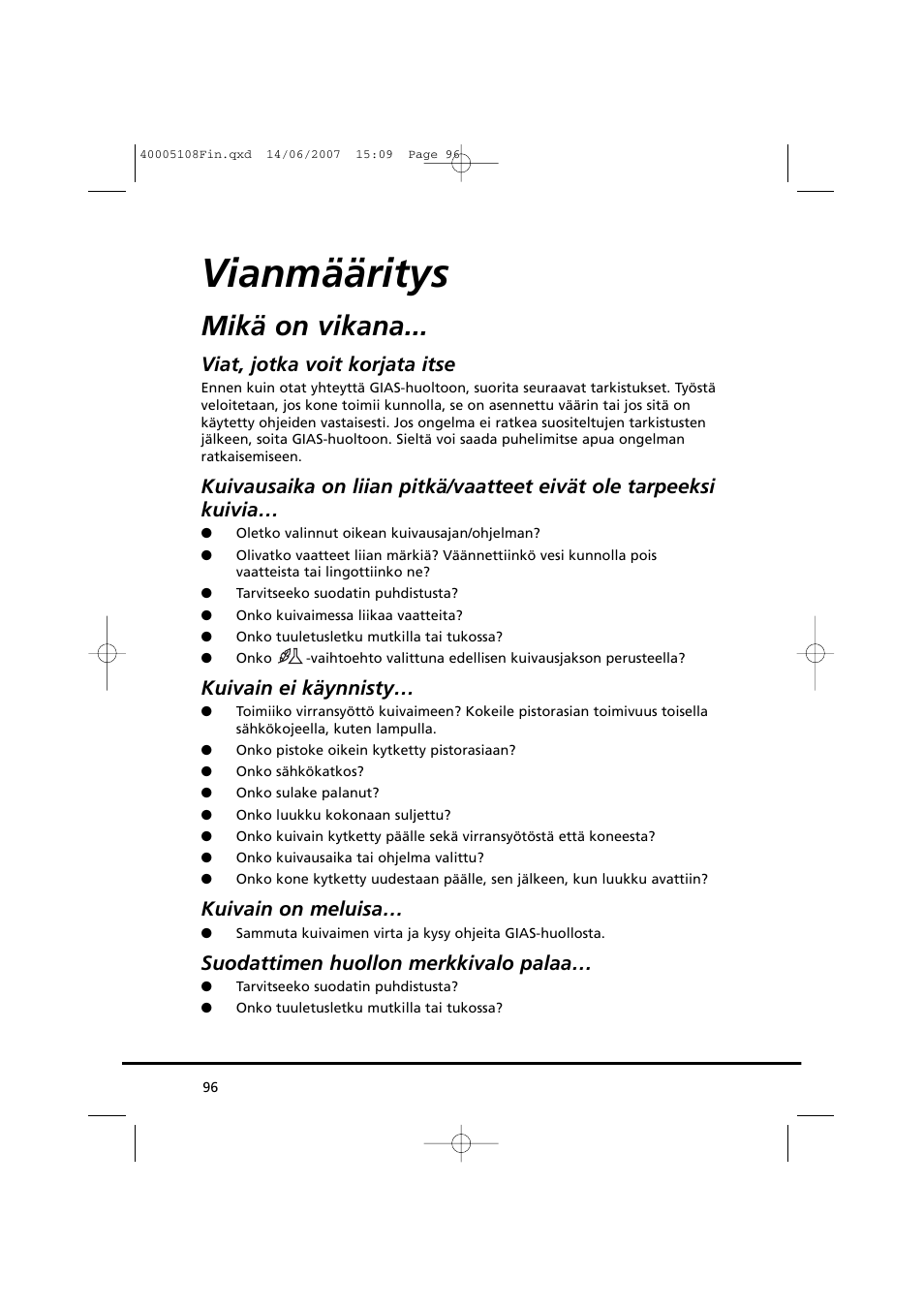 Vianmääritys, Mikä on vikana, Viat, jotka voit korjata itse | Kuivain ei käynnisty, Kuivain on meluisa, Suodattimen huollon merkkivalo palaa | Candy GO DV38-14S User Manual | Page 96 / 98