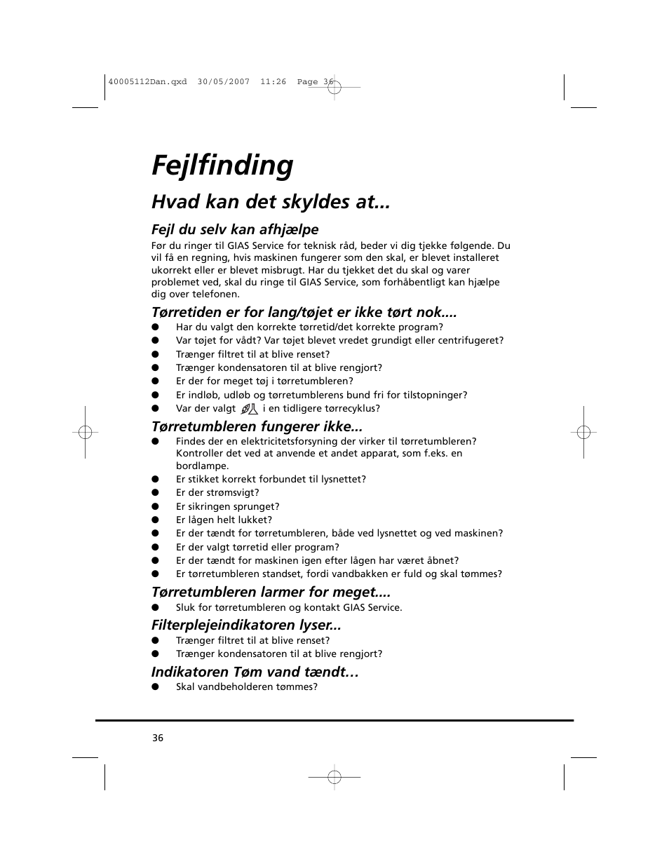 Fejlfinding, Hvad kan det skyldes at, Fejl du selv kan afhjælpe | Tørretiden er for lang/tøjet er ikke tørt nok, Tørretumbleren fungerer ikke, Tørretumbleren larmer for meget, Filterplejeindikatoren lyser, Indikatoren tøm vand tændt | Candy GO DC 38T-86S User Manual | Page 36 / 92