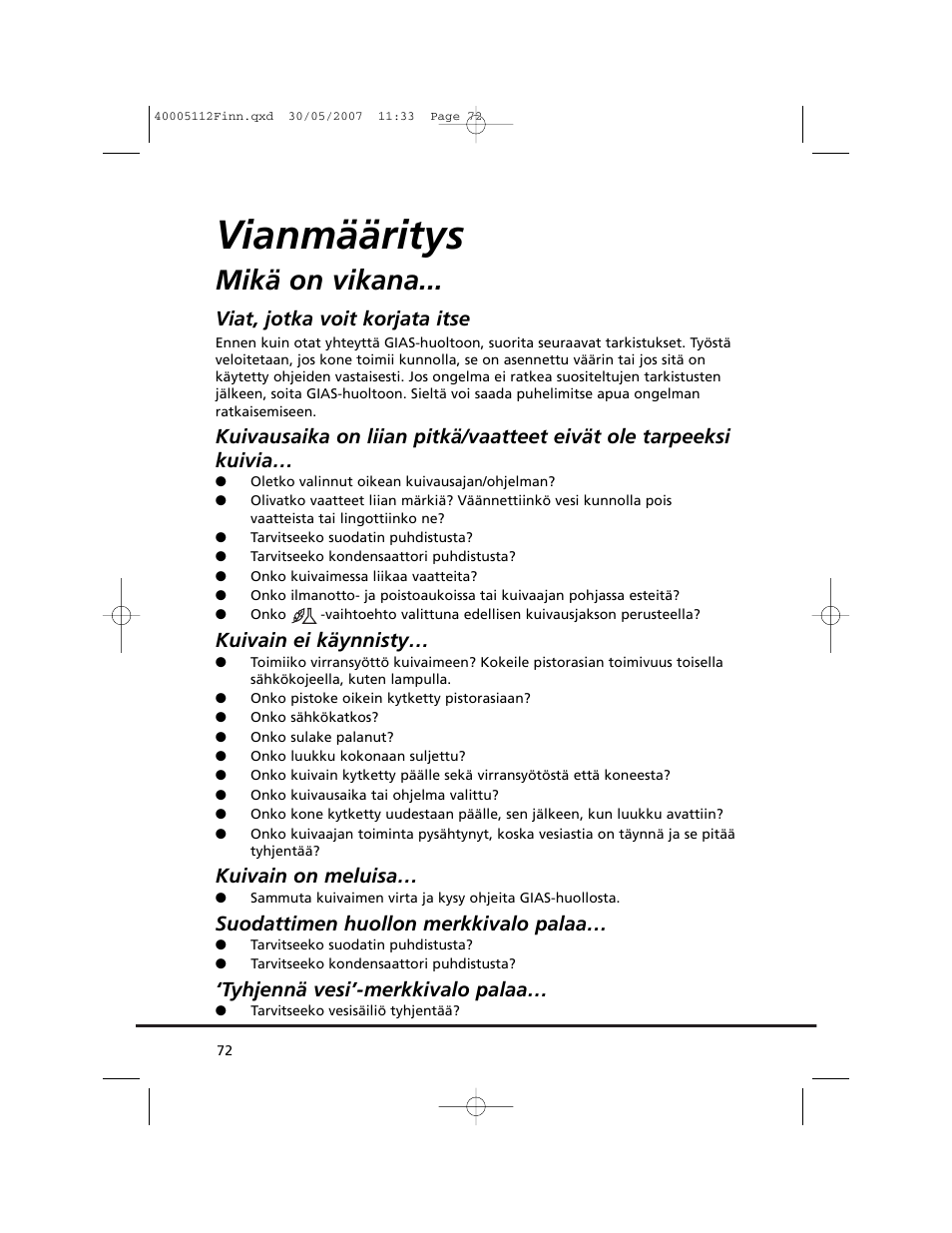 Vianmääritys, Mikä on vikana, Viat, jotka voit korjata itse | Kuivain ei käynnisty, Kuivain on meluisa, Suodattimen huollon merkkivalo palaa, Tyhjennä vesi’-merkkivalo palaa | Candy GO DC 38T-86S User Manual | Page 72 / 92