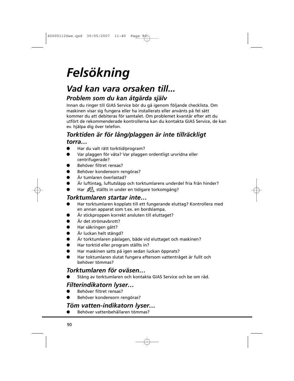 Felsökning, Vad kan vara orsaken till, Problem som du kan åtgärda själv | Torktumlaren startar inte, Torktumlaren för oväsen, Filterindikatorn lyser, Töm vatten-indikatorn lyser | Candy GO DC 38T-86S User Manual | Page 90 / 92