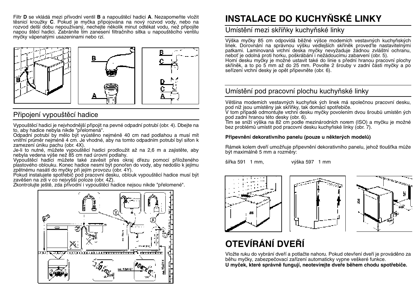 Instalace do kuchy≈ské linky, Otevírání dve¤í | Candy LS CD 602 SX User Manual | Page 46 / 65