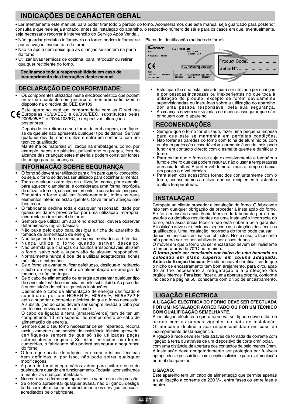 Indicações de carácter geral, Declaração de conformidade, Informação sobre segurança | Instalação, Recomendações, Ligação eléctrica | Candy FPP 698 X User Manual | Page 45 / 52