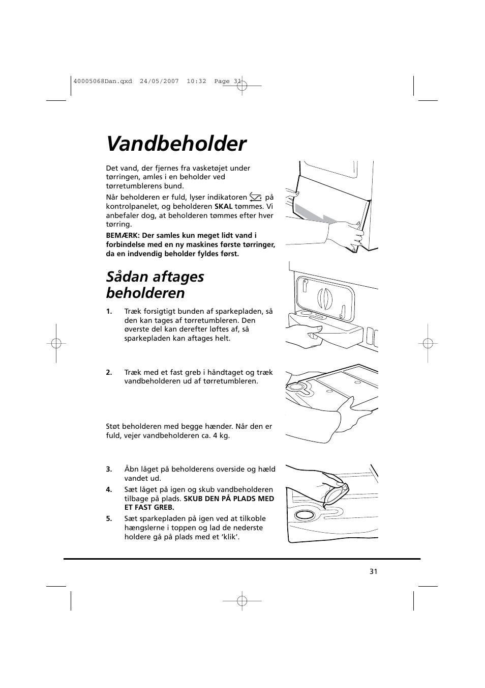 Vandbeholder, Sådan aftages beholderen | Candy GO DC 78-86S User Manual | Page 31 / 110