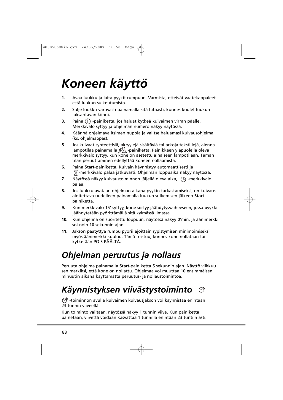 Koneen käyttö, Ohjelman peruutus ja nollaus, Käynnistyksen viivästystoiminto | Candy GO DC 78-86S User Manual | Page 88 / 110