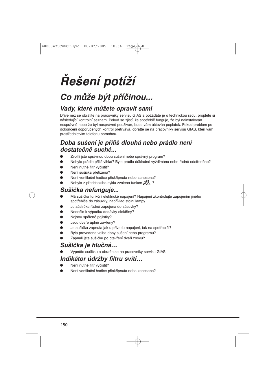 Řešení potíží, Co může být příčinou, Vady, které můžete opravit sami | Sušička nefunguje, Sušička je hlučná, Indikátor údržby filtru svítí | Candy AB CV1 16- SY User Manual | Page 150 / 152