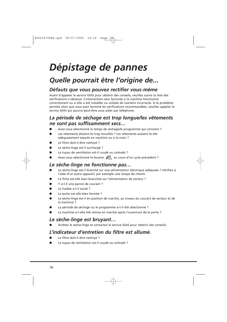 Dépistage de pannes, Quelle pourrait être l’origine de, Défauts que vous pouvez rectifier vous-même | Le sèche-linge ne fonctionne pas, Le sèche-linge est bruyant, L’indicateur d’entretien du filtre est allumé | Candy AB CV1 16- SY User Manual | Page 30 / 152