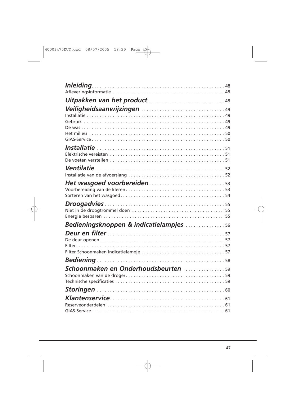 Inleiding, Uitpakken van het product, Veiligheidsaanwijzingen | Installatie, Ventilatie, Het wasgoed voorbereiden, Droogadvies, Bedieningsknoppen & indicatielampjes, Deur en filter, Bediening | Candy AB CV1 16- SY User Manual | Page 47 / 152