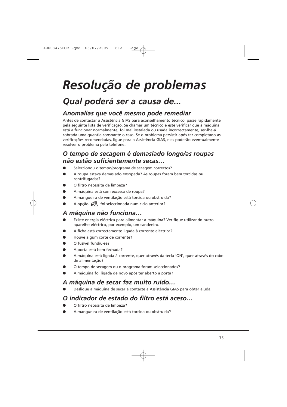 Resolução de problemas, Qual poderá ser a causa de, Anomalias que você mesmo pode remediar | A máquina não funciona, A máquina de secar faz muito ruído, O indicador de estado do filtro está aceso | Candy AB CV1 16- SY User Manual | Page 75 / 152