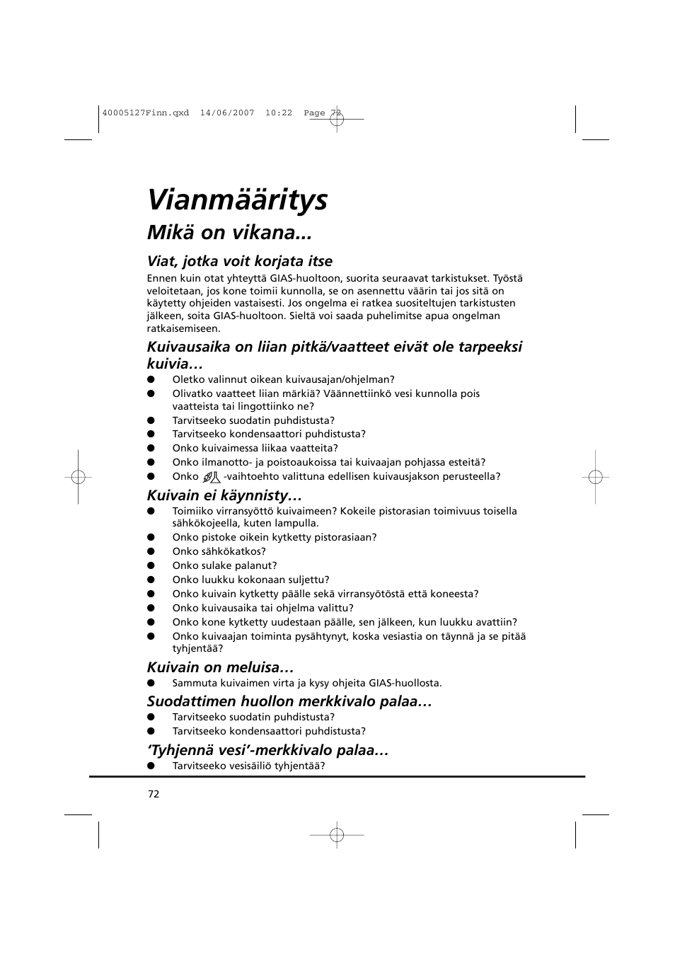 Vianmääritys, Mikä on vikana, Viat, jotka voit korjata itse | Kuivain ei käynnisty, Kuivain on meluisa, Suodattimen huollon merkkivalo palaa, Tyhjennä vesi’-merkkivalo palaa | Candy GO DC 36 User Manual | Page 72 / 92