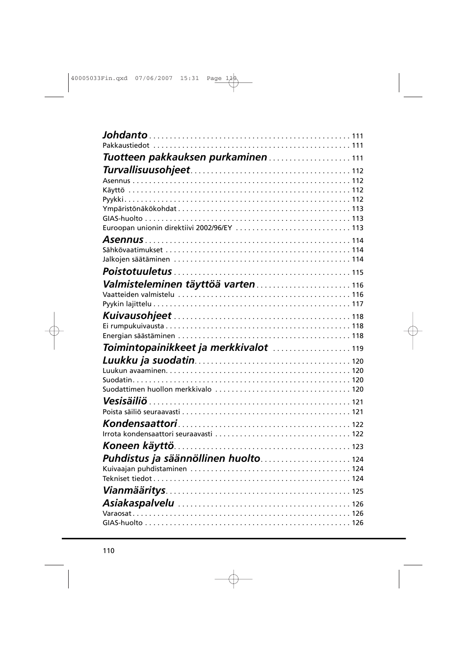 Johdanto, Tuotteen pakkauksen purkaminen, Turvallisuusohjeet | Asennus, Poistotuuletus, Valmisteleminen täyttöä varten, Kuivausohjeet, Toimintopainikkeet ja merkkivalot, Luukku ja suodatin, Vesisäiliö | Candy GO DC 18-37S User Manual | Page 110 / 220