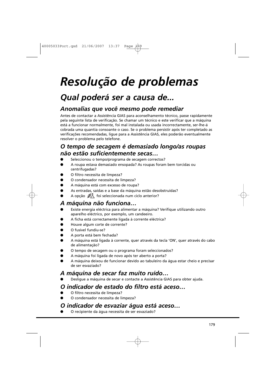 Resolução de problemas, Qual poderá ser a causa de, Anomalias que você mesmo pode remediar | A máquina não funciona, A máquina de secar faz muito ruído, O indicador de estado do filtro está aceso, O indicador de esvaziar água está aceso | Candy GO DC 18-37S User Manual | Page 179 / 220