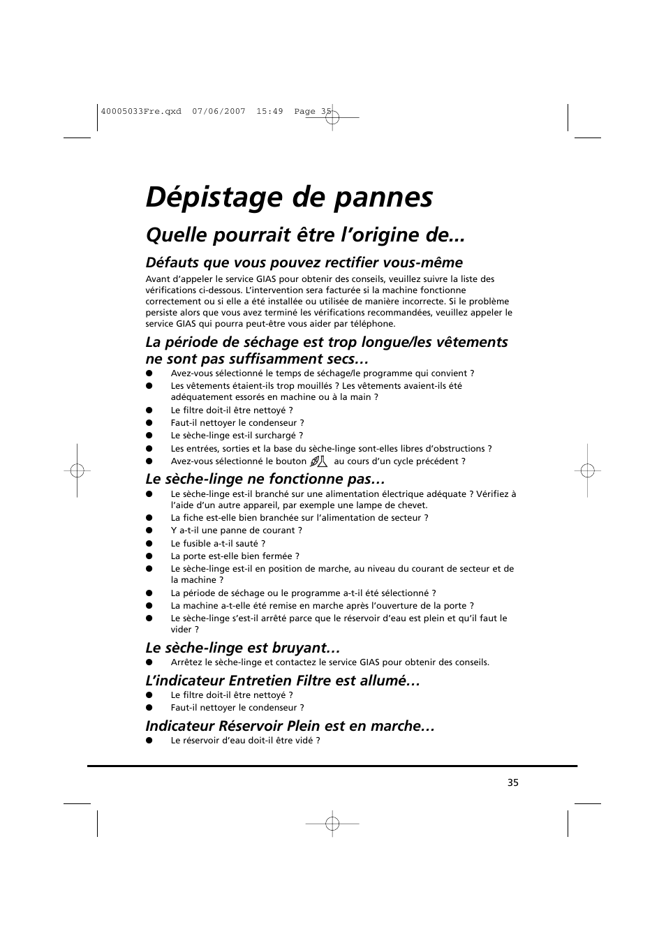 Dépistage de pannes, Quelle pourrait être l’origine de, Défauts que vous pouvez rectifier vous-même | Le sèche-linge ne fonctionne pas, Le sèche-linge est bruyant, L’indicateur entretien filtre est allumé, Indicateur réservoir plein est en marche | Candy GO DC 18-37S User Manual | Page 35 / 220