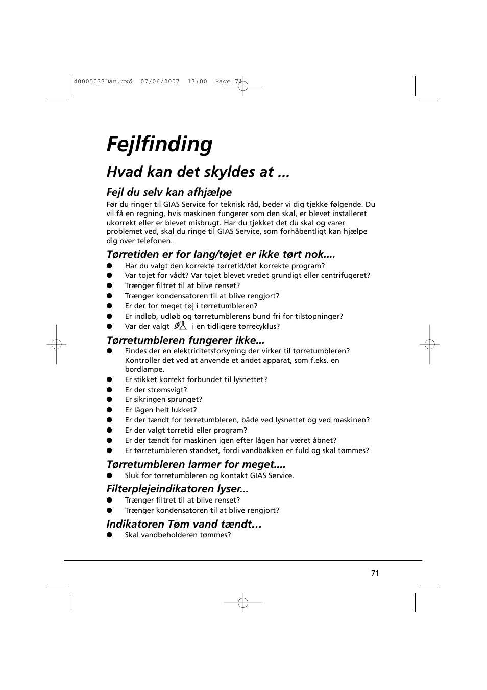 Fejlfinding, Hvad kan det skyldes at, Fejl du selv kan afhjælpe | Tørretiden er for lang/tøjet er ikke tørt nok, Tørretumbleren fungerer ikke, Tørretumbleren larmer for meget, Filterplejeindikatoren lyser, Indikatoren tøm vand tændt | Candy GO DC 18-37S User Manual | Page 71 / 220