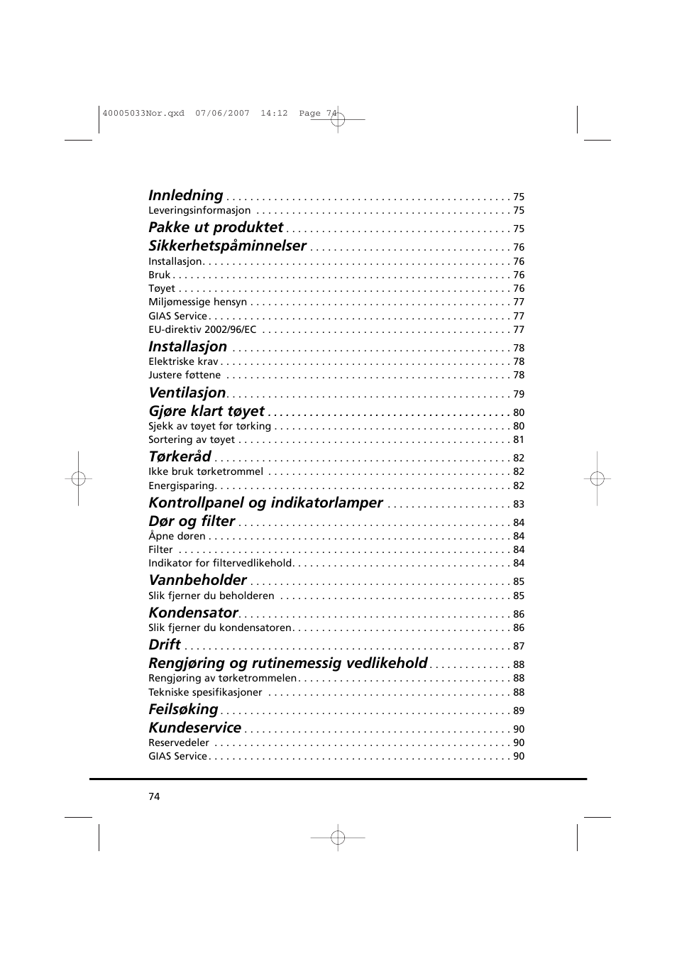 Innledning, Pakke ut produktet, Sikkerhetspåminnelser | Installasjon, Ventilasjon, Gjøre klart tøyet, Tørkeråd, Kontrollpanel og indikatorlamper, Dør og filter, Vannbeholder | Candy GO DC 18-37S User Manual | Page 74 / 220