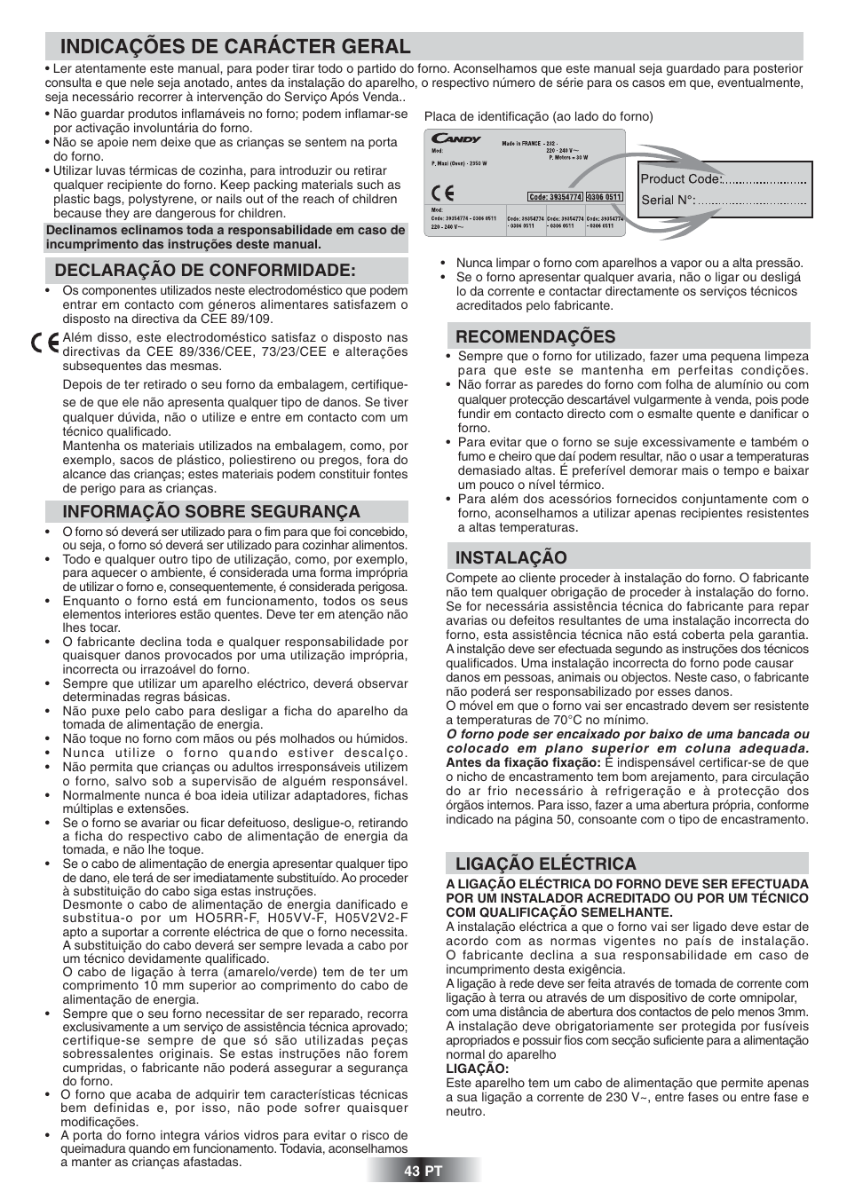 Indicações de carácter geral, Declaração de conformidade, Informação sobre segurança | Instalação, Recomendações, Ligação eléctrica | Candy FS 866 AQUA User Manual | Page 44 / 51