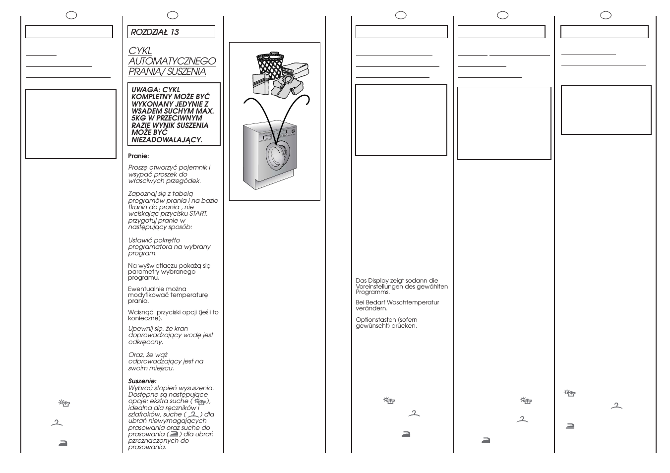 Automatischer ablauf waschen und trocknen, Cycle automatique lavage/sechage, Automatic washing/drying | Cykl automatycznego prania/ suszenia, Ciclo automatico lavaggio asciugatura | Candy CDB 475D-01S User Manual | Page 44 / 53