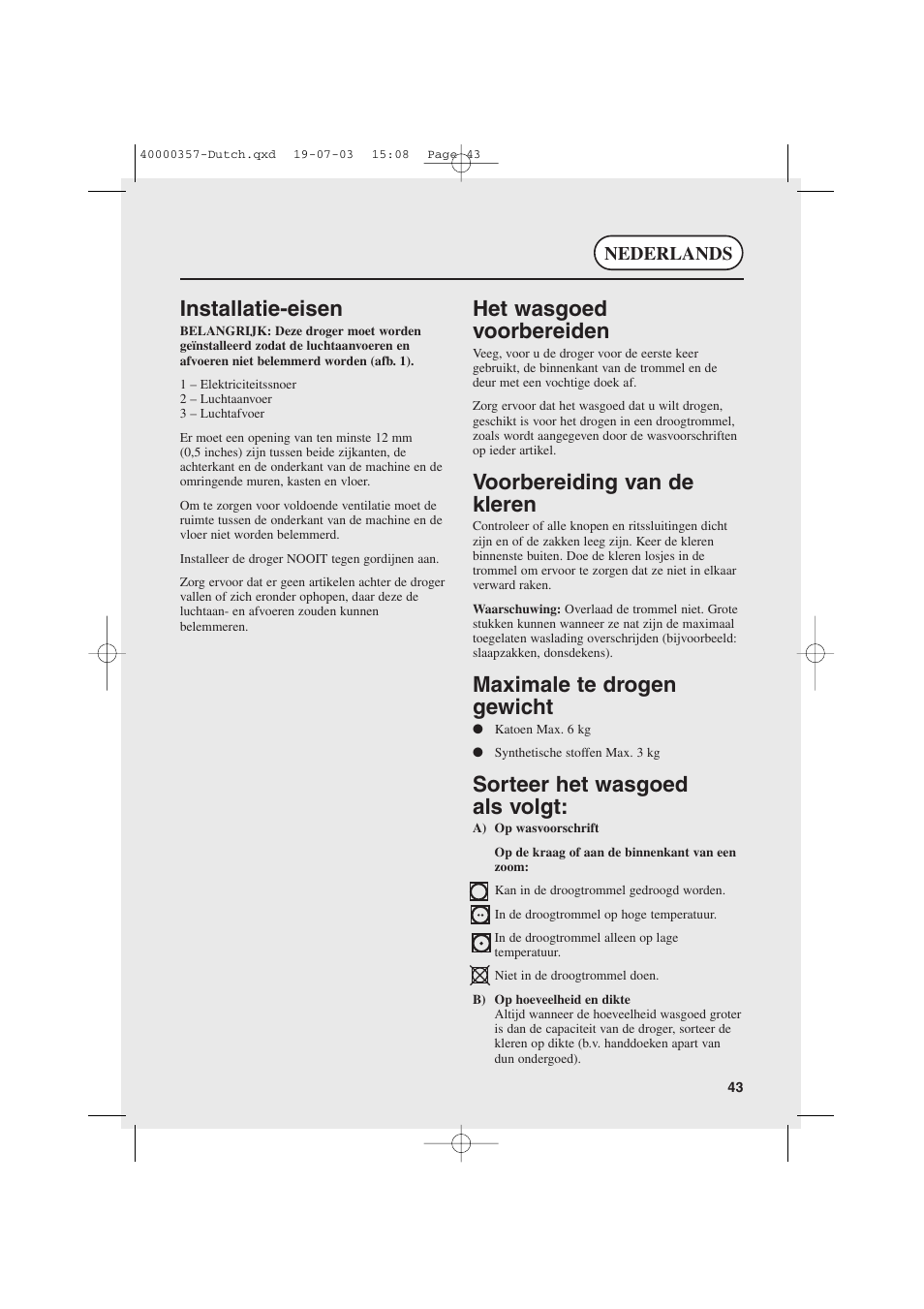 Installatie-eisen, Het wasgoed voorbereiden, Voorbereiding van de kleren | Maximale te drogen gewicht, Sorteer het wasgoed als volgt, Nederlands | Candy AB CDC268TEX User Manual | Page 43 / 68