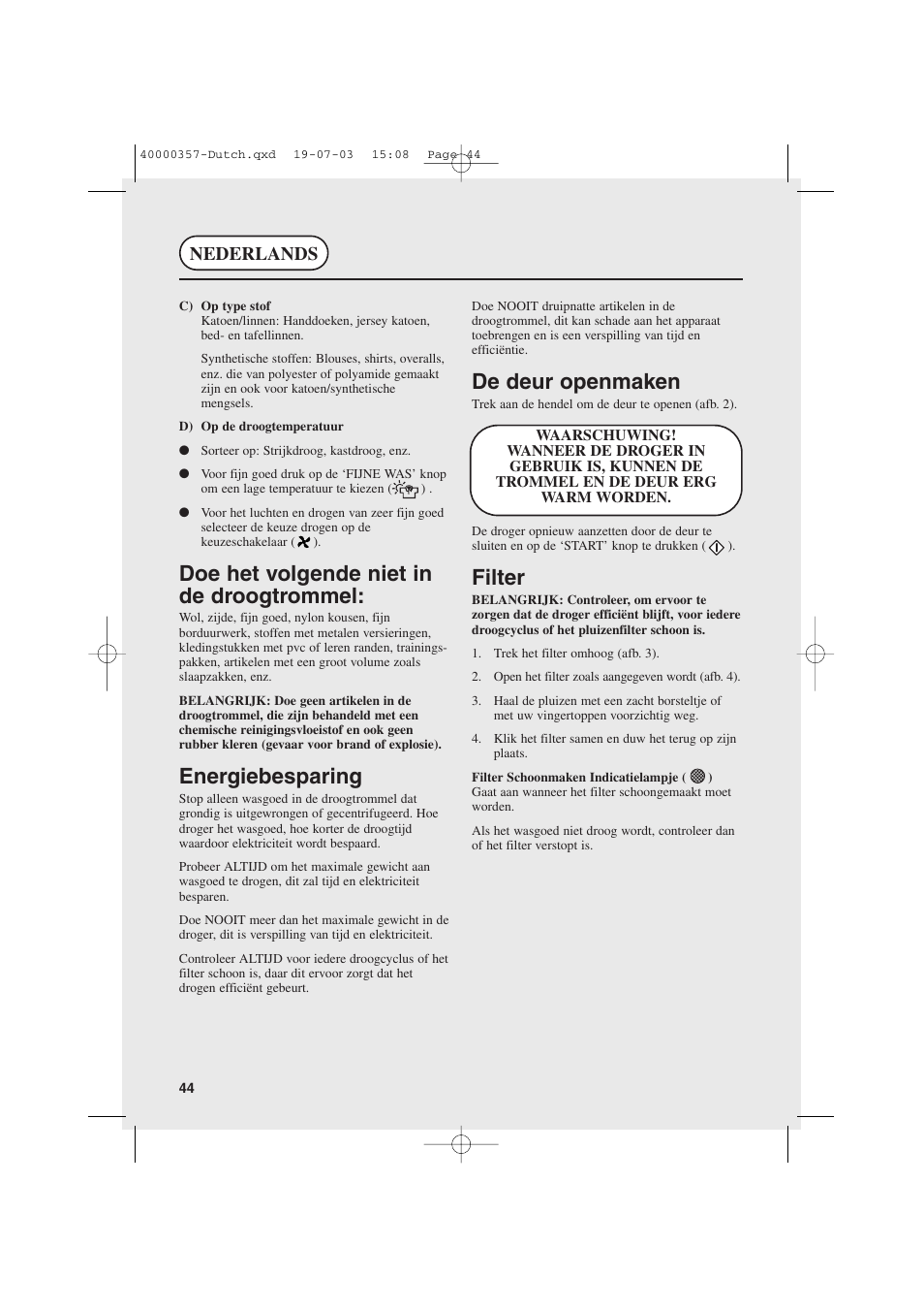 Doe het volgende niet in de droogtrommel, Energiebesparing, De deur openmaken | Filter, Nederlands | Candy AB CDC268TEX User Manual | Page 44 / 68