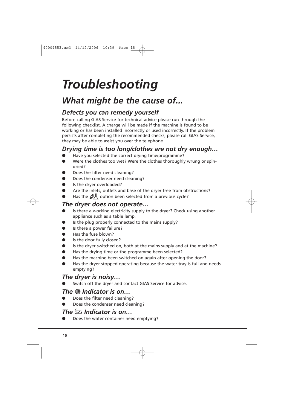 Troubleshooting, What might be the cause of, Defects you can remedy yourself | Drying time is too long/clothes are not dry enough, The dryer does not operate, The dryer is noisy, The indicator is on | Candy GO DC 78-88 User Manual | Page 18 / 74