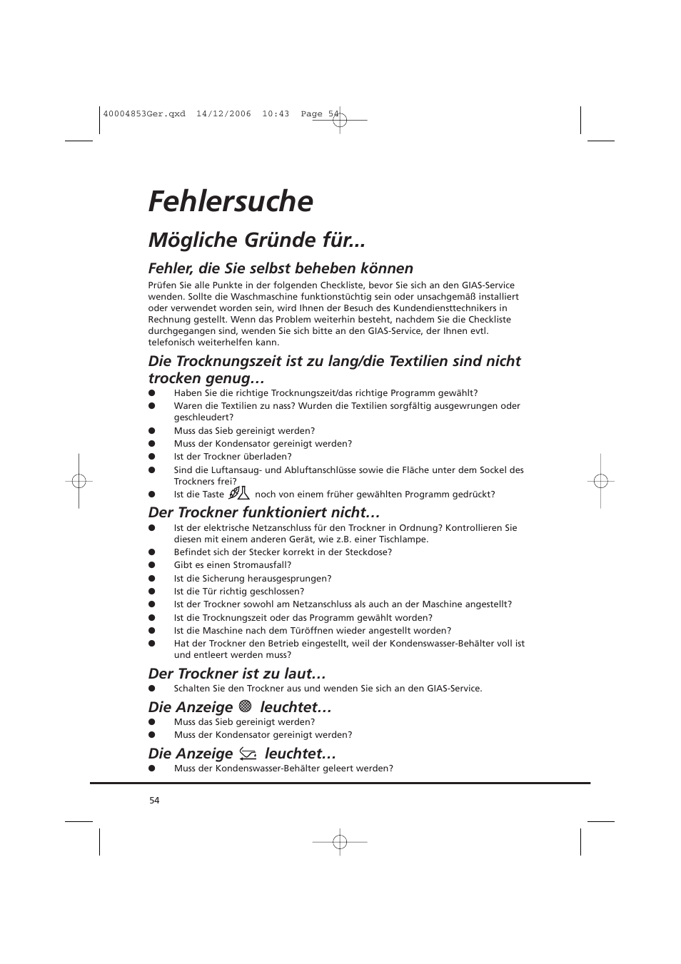 Fehlersuche, Mögliche gründe für, Fehler, die sie selbst beheben können | Der trockner funktioniert nicht, Der trockner ist zu laut, Die anzeige leuchtet | Candy GO DC 78-88 User Manual | Page 54 / 74