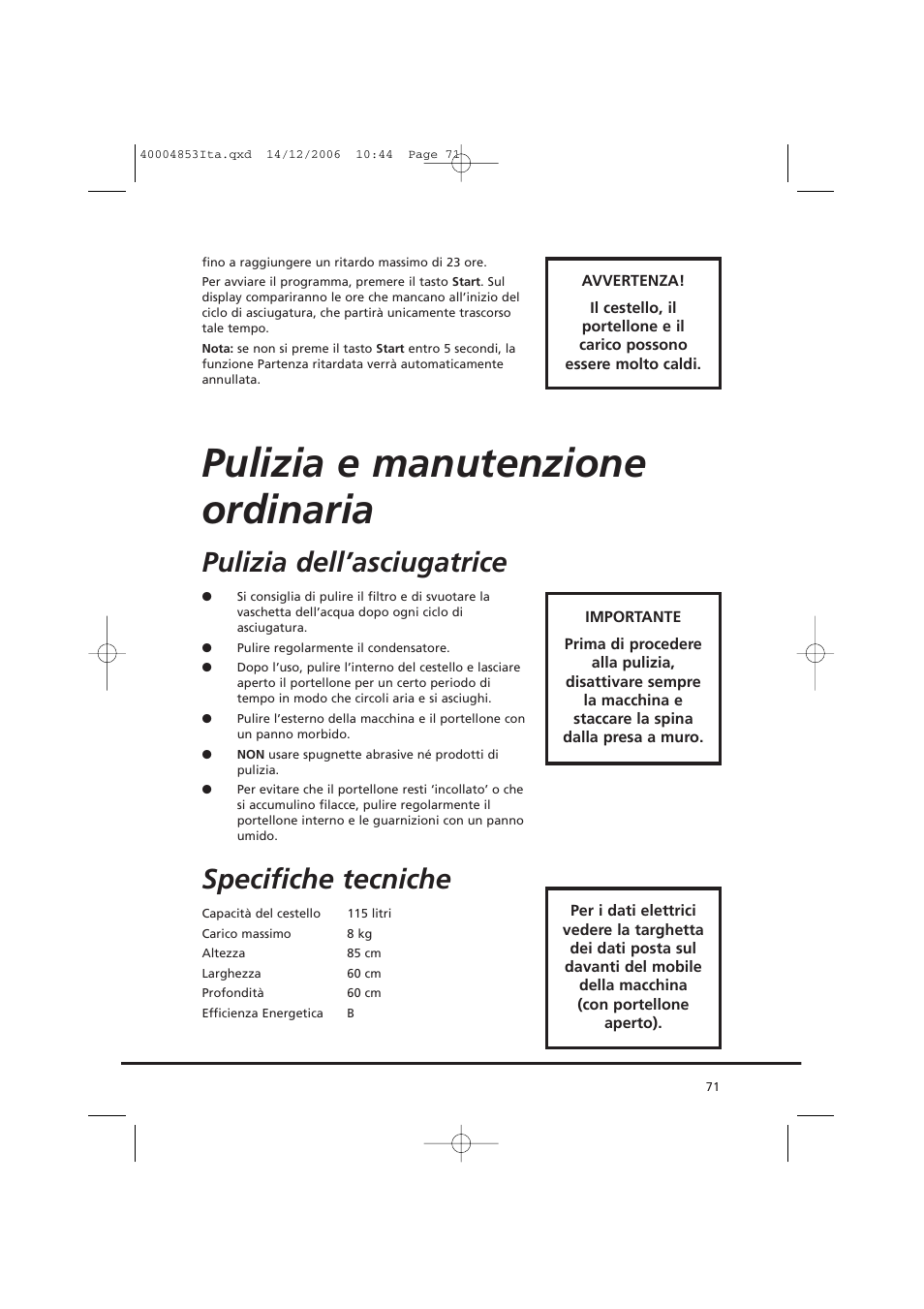 Pulizia e manutenzione ordinaria, Pulizia dell’asciugatrice, Specifiche tecniche | Candy GO DC 78-88 User Manual | Page 71 / 74