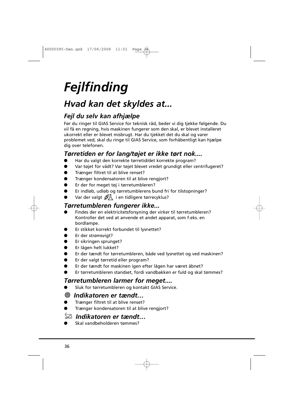 Fejlfinding, Hvad kan det skyldes at, Fejl du selv kan afhjælpe | Tørretiden er for lang/tøjet er ikke tørt nok, Tørretumbleren fungerer ikke, Tørretumbleren larmer for meget, Indikatoren er tændt | Candy GO DC 78G-86S User Manual | Page 36 / 110
