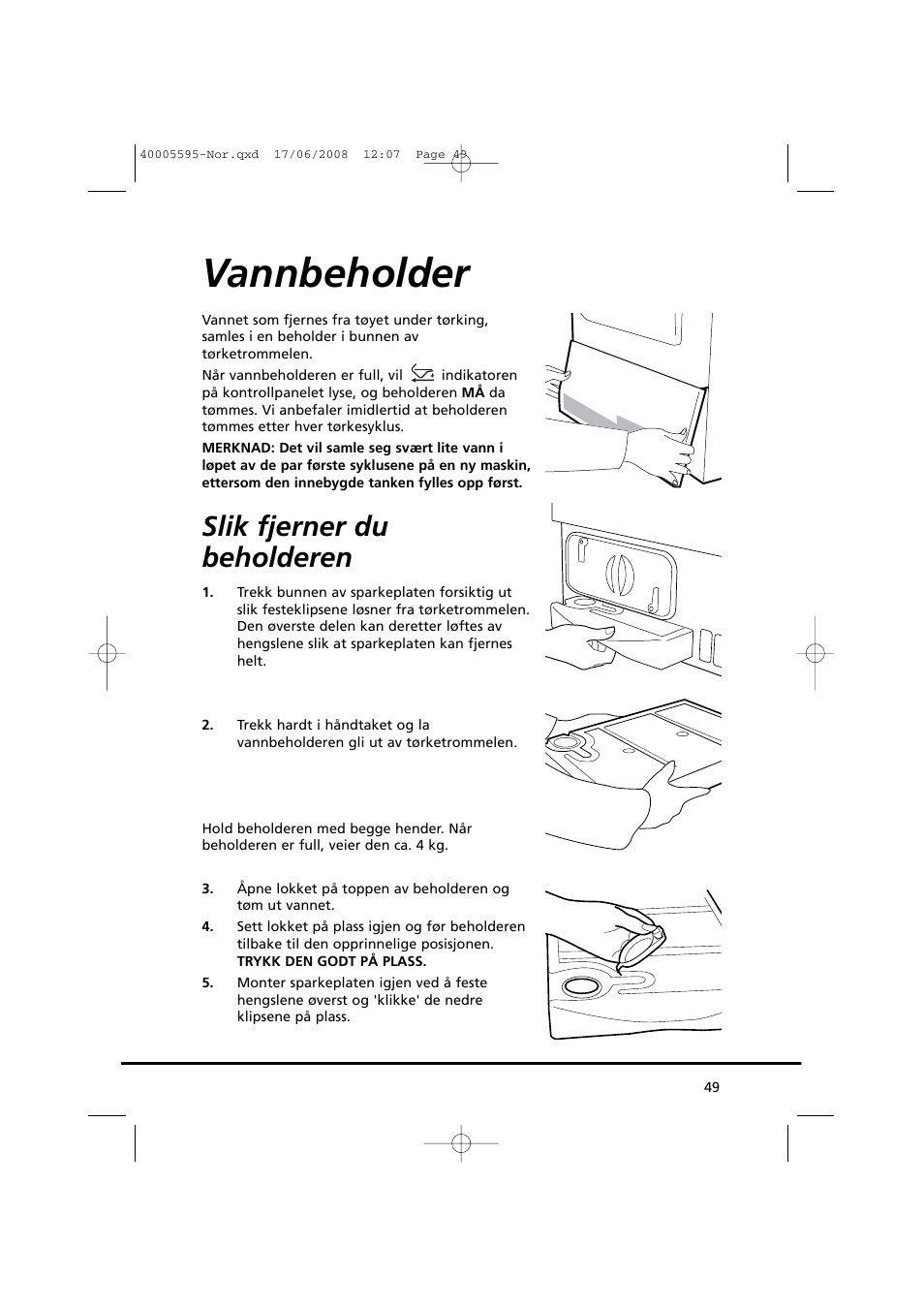 Vannbeholder, Slik fjerner du beholderen | Candy GO DC 78G-86S User Manual | Page 49 / 110