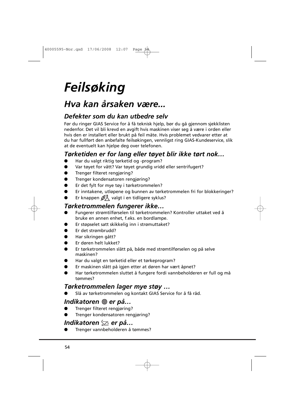 Feilsøking, Hva kan årsaken være, Defekter som du kan utbedre selv | Tørketrommelen fungerer ikke, Tørketrommelen lager mye støy, Indikatoren er på | Candy GO DC 78G-86S User Manual | Page 54 / 110