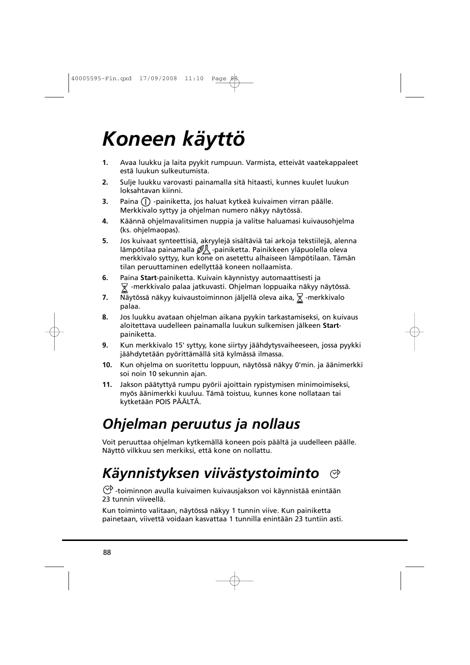 Koneen käyttö, Ohjelman peruutus ja nollaus, Käynnistyksen viivästystoiminto | Candy GO DC 78G-86S User Manual | Page 88 / 110