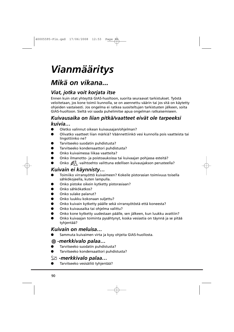 Vianmääritys, Mikä on vikana, Viat, jotka voit korjata itse | Kuivain ei käynnisty, Kuivain on meluisa, Merkkivalo palaa | Candy GO DC 78G-86S User Manual | Page 90 / 110