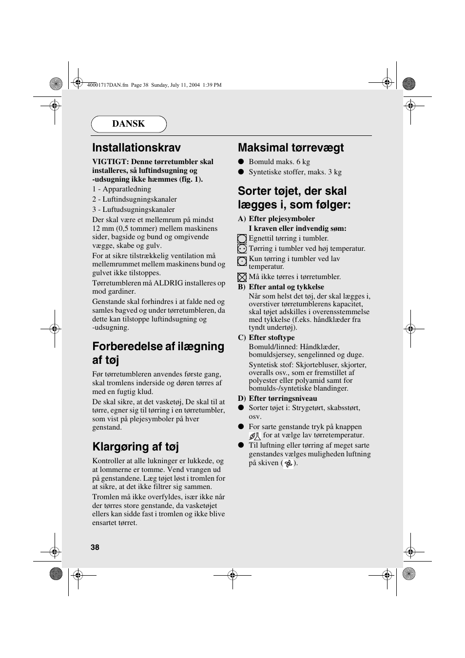 Installationskrav, Forberedelse af ilægning af tøj, Klargøring af tøj | Maksimal tørrevægt, Sorter tøjet, der skal lægges i, som følger | Candy AB CDC 168 - SY User Manual | Page 38 / 104