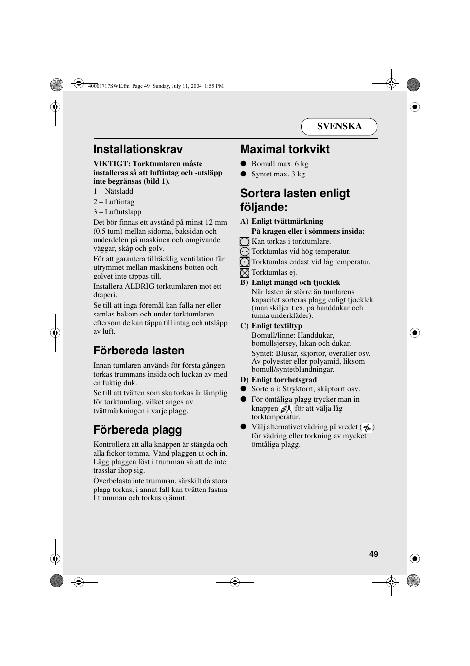 Installationskrav, Förbereda lasten, Förbereda plagg | Maximal torkvikt, Sortera lasten enligt följande | Candy AB CDC 168 - SY User Manual | Page 49 / 104