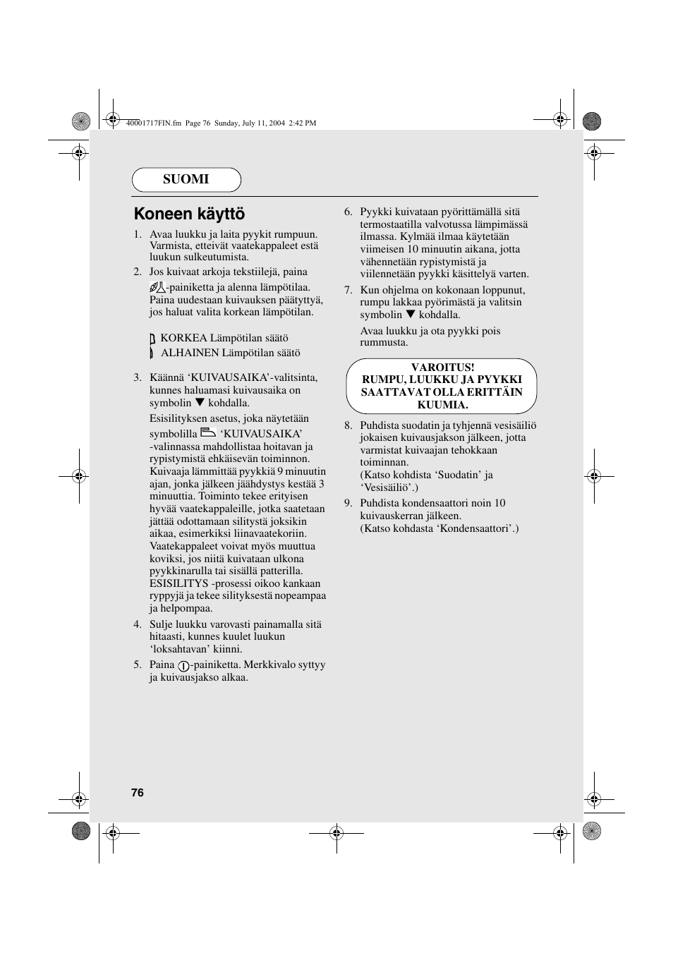 Koneen käyttö, Suomi | Candy AB CDC 168 - SY User Manual | Page 76 / 104