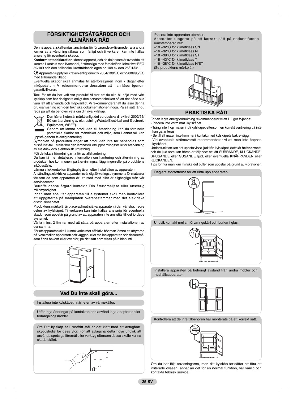 Försiktighetsåtgärder och allmänna råd, Vad du inte skall göra, Praktiska råd | Candy FRCFM3965A-0 User Manual | Page 27 / 32