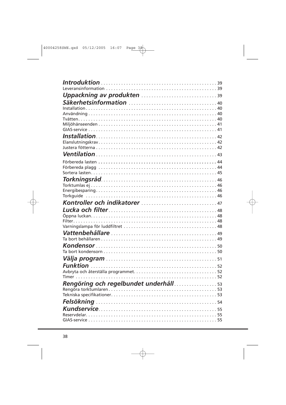 Introduktion, Uppackning av produkten, Säkerhetsinformation | Installation, Ventilation, Torkningsråd, Kontroller och indikatorer, Lucka och filter, Vattenbehållare, Kondensor | Candy AB CDC 668 - SY User Manual | Page 38 / 92