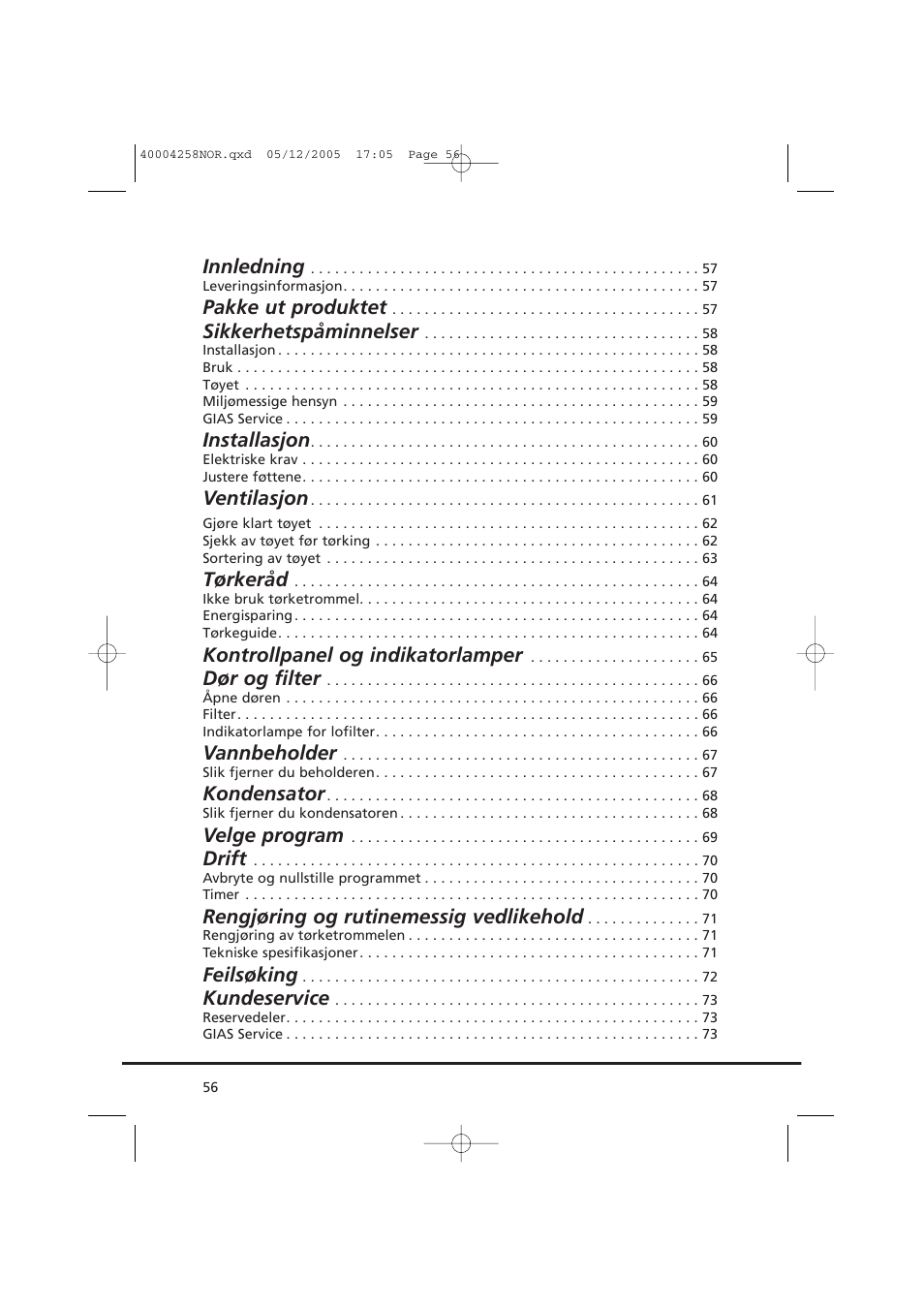 Innledning, Pakke ut produktet, Sikkerhetspåminnelser | Installasjon, Ventilasjon, Tørkeråd, Kontrollpanel og indikatorlamper, Dør og filter, Vannbeholder, Kondensator | Candy AB CDC 668 - SY User Manual | Page 56 / 92