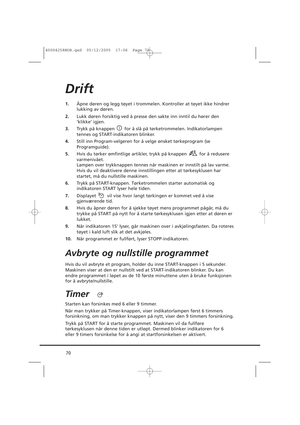 Drift, Avbryte og nullstille programmet, Timer | Candy AB CDC 668 - SY User Manual | Page 70 / 92