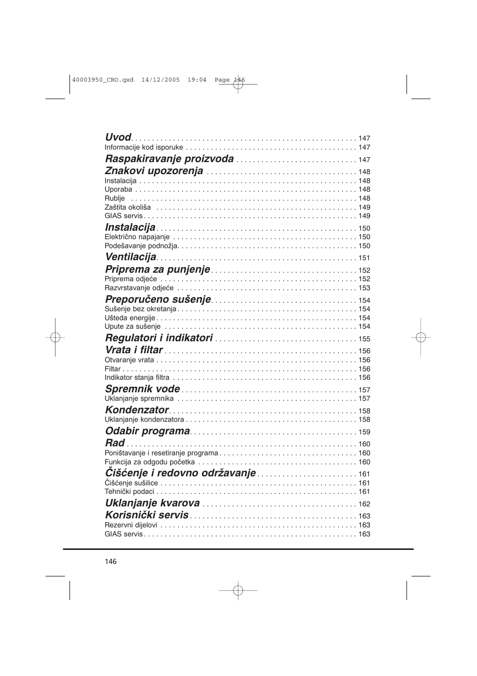 Uvod, Raspakiravanje proizvoda, Znakovi upozorenja | Instalacija, Ventilacija, Priprema za punjenje, Preporučeno sušenje, Regulatori i indikatori, Vrata i filtar, Spremnik vode | Candy CC2 77 T-86S User Manual | Page 146 / 164