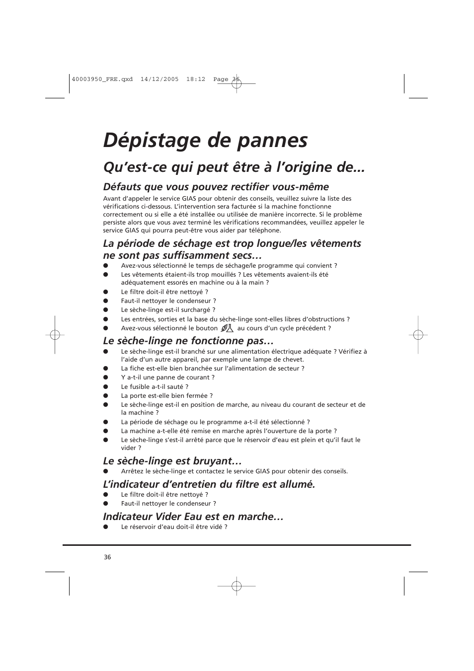 Dépistage de pannes, Qu’est-ce qui peut être à l’origine de, Défauts que vous pouvez rectifier vous-même | Le sèche-linge ne fonctionne pas, Le sèche-linge est bruyant, L’indicateur d’entretien du filtre est allumé, Indicateur vider eau est en marche | Candy CC2 77 T-86S User Manual | Page 36 / 164