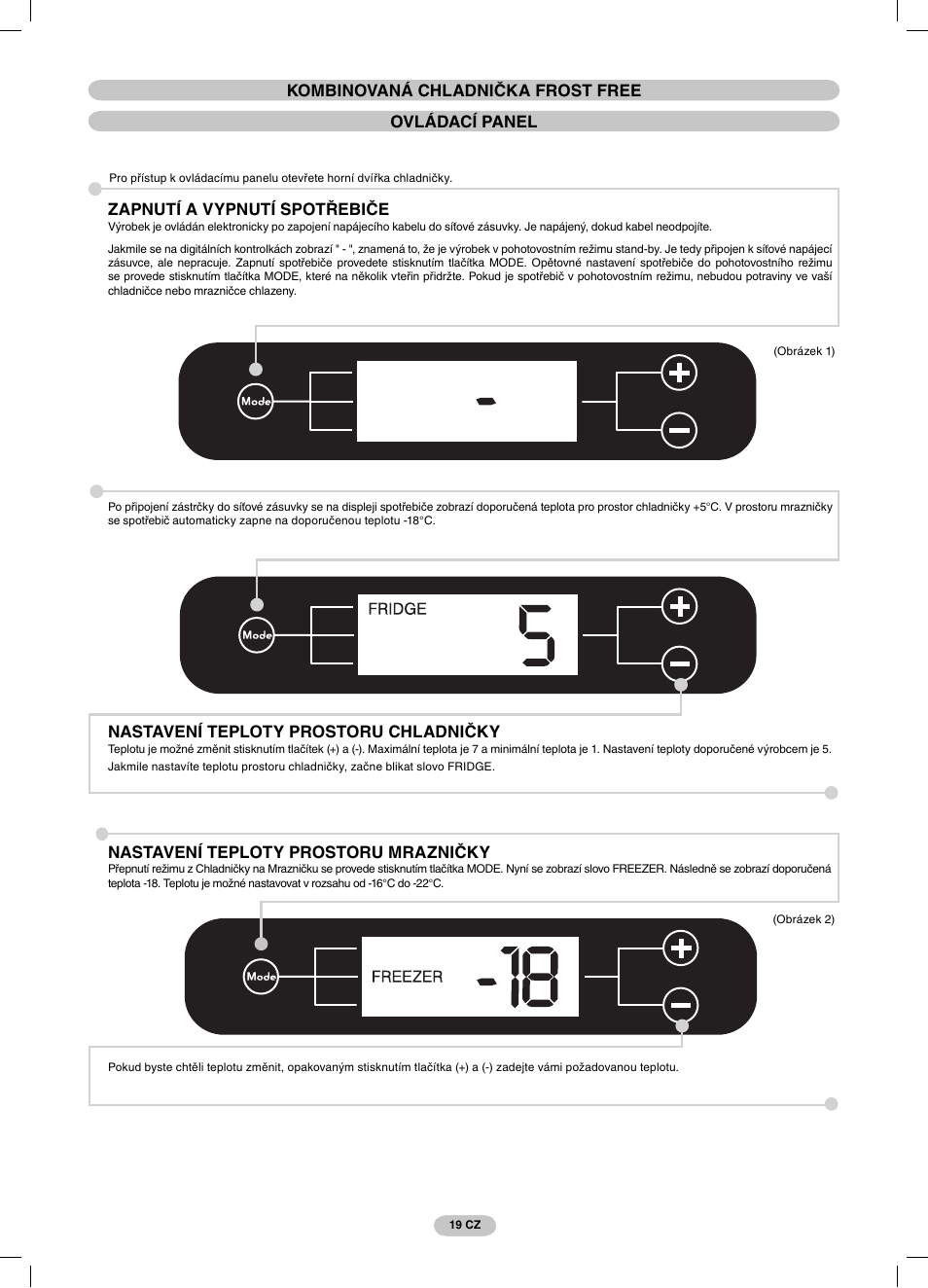 Kombinovaná chladnička frost free ovládací panel, Zapnutí a vypnutí spotřebiče, Nastavení teploty prostoru chladničky | Nastavení teploty prostoru mrazničky | Candy CSCN 7615 E User Manual | Page 19 / 32