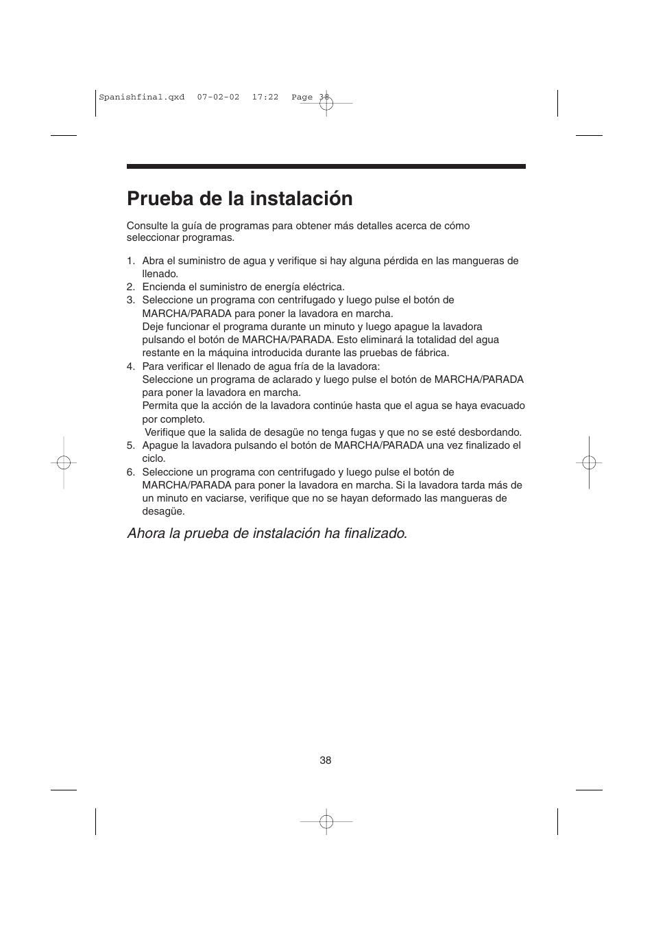 Prueba de la instalación, Ahora la prueba de instalación ha finalizado | Candy LMOH VARIO 7 User Manual | Page 38 / 120