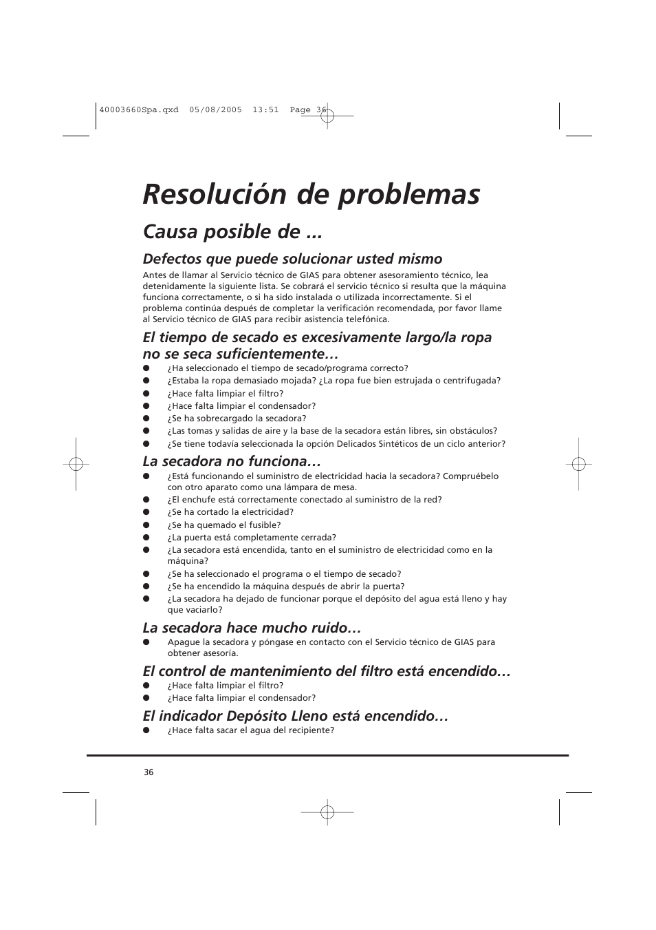 Resolución de problemas, Causa posible de, Defectos que puede solucionar usted mismo | La secadora no funciona, La secadora hace mucho ruido, El indicador depósito lleno está encendido | Candy AB CC2 67-37 User Manual | Page 36 / 40