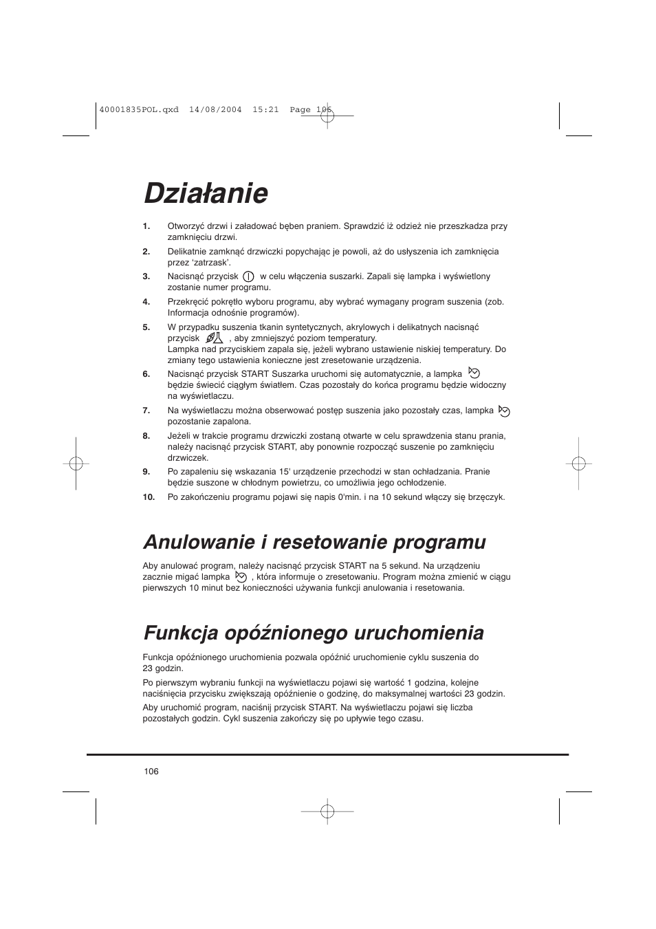 Działanie, Anulowanie i resetowanie programu, Funkcja opóźnionego uruchomienia | Candy AB CDC 779 XT SY User Manual | Page 106 / 128