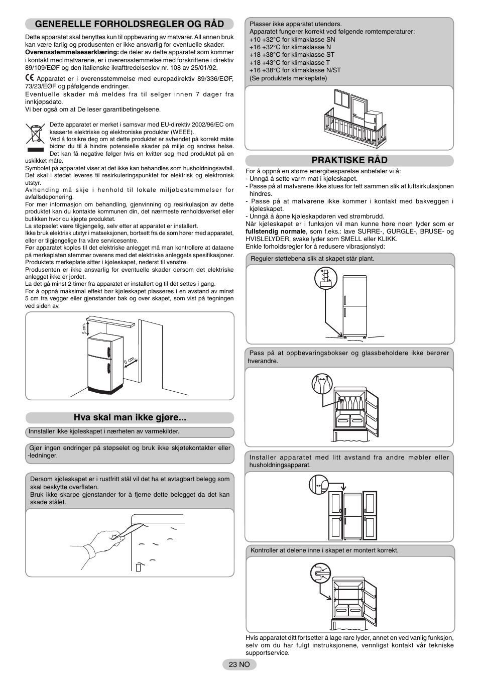 Generelle forholdsregler og råd, Hva skal man ikke gjøre, Praktiske råd | Candy FR CFNF 4589 User Manual | Page 26 / 33