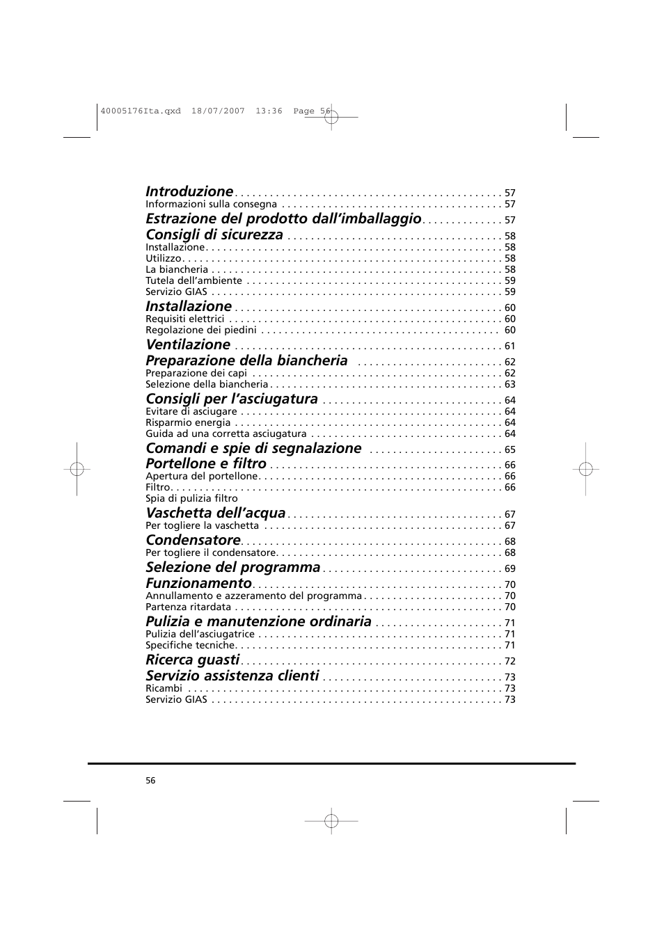 Introduzione, Estrazione del prodotto dall’imballaggio, Consigli di sicurezza | Installazione, Ventilazione, Preparazione della biancheria, Consigli per l’asciugatura, Comandi e spie di segnalazione, Portellone e filtro, Vaschetta dell’acqua | Candy GO DC 38T-88S User Manual | Page 56 / 74