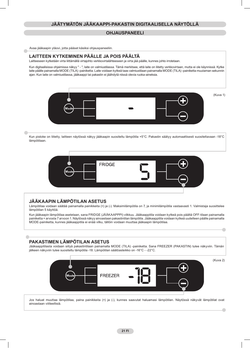 Laitteen kytkeminen päälle ja pois päältä, Jääkaapin lämpötilan asetus, Pakastimen lämpötilan asetus | Candy CSCN 6505 User Manual | Page 23 / 32