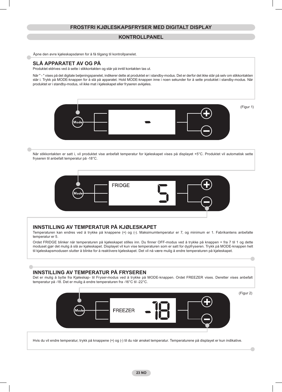 Slå apparatet av og på, Innstilling av temperatur på kjøleskapet, Innstilling av temperatur på fryseren | Candy CSCN 6505 User Manual | Page 25 / 32